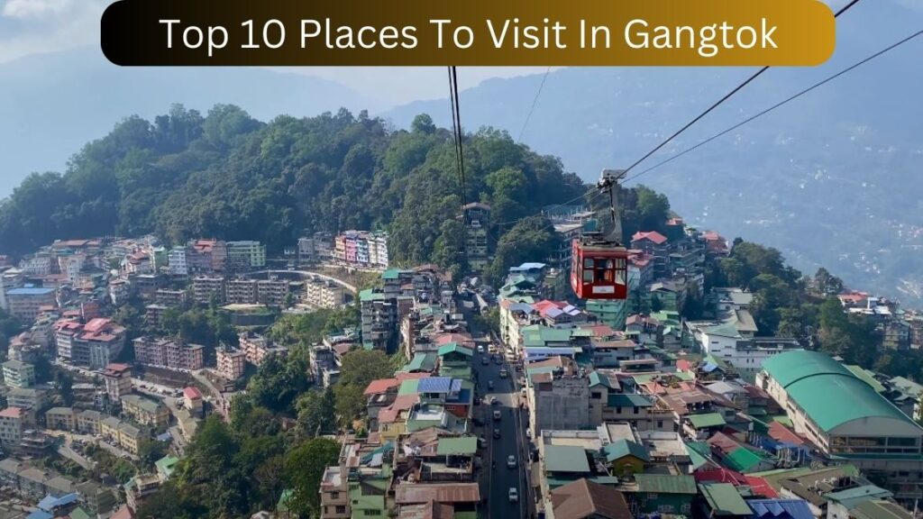 Places to Visit in Gangtok