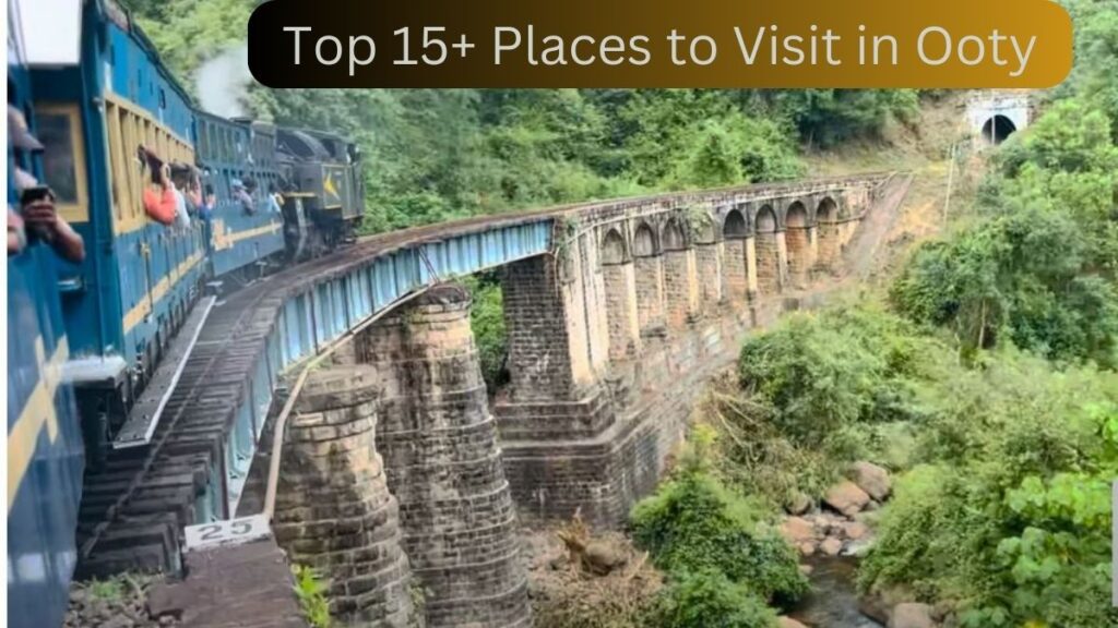 Top 15 Places to Visit in Ooty