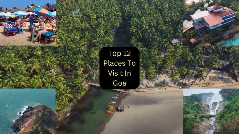 गोवा मे घूमने के लिए 12+ जगहें (Top 12+ Places to Visit in Goa)